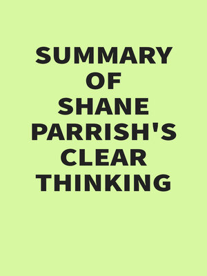 cover image of Summary of Shane Parrish's Clear Thinking